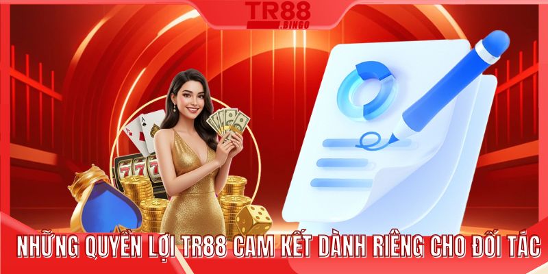 Những quyền lợi TR88 cam kết dành riêng cho đối tác